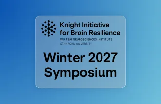 Knight Initiative for Brain Resilience, Wu Tsai Neurosciences Institute, Stanford University. Winter 2027 Symposium.