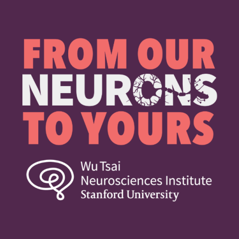 From Our Neurons to Yours Wu Tsai Neuro Podcast